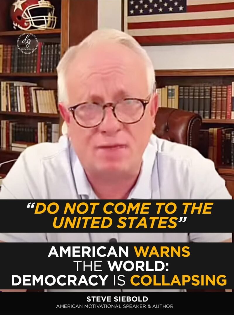 Steve Siebold Warns the World: “Do Not Come to the United States — Democracy Is Collapsing”