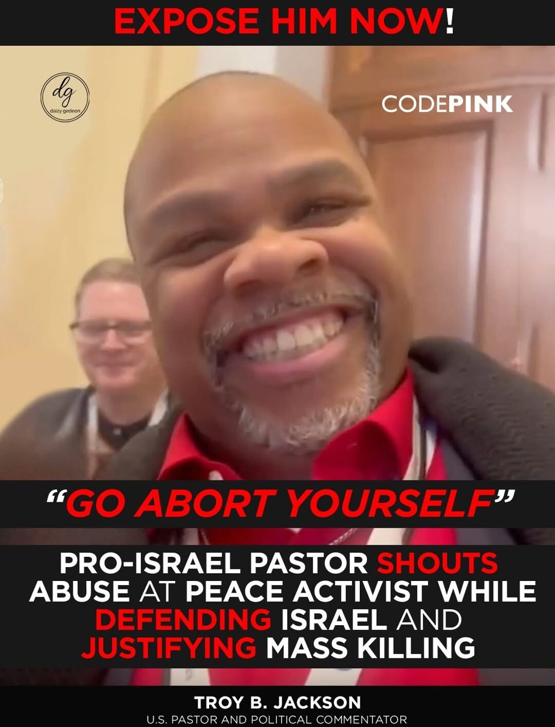 CODEPINK: Pro-Israel Pastor Troy B. Jackson Shouts “Go Abort Yourself” at Peace Activist While Defending Israel