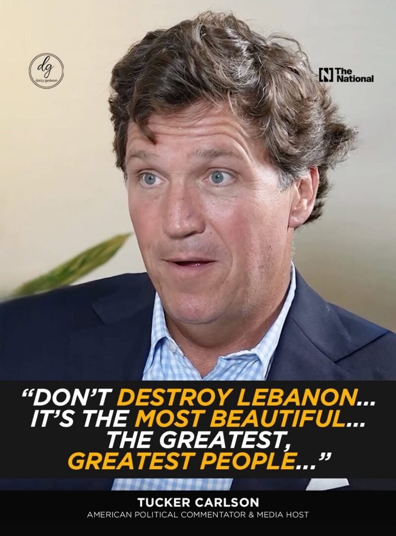 “Don’t Destroy Lebanon… It’s the Most Beautiful”: Tucker Carlson Praises Lebanese People in Emotional Plea