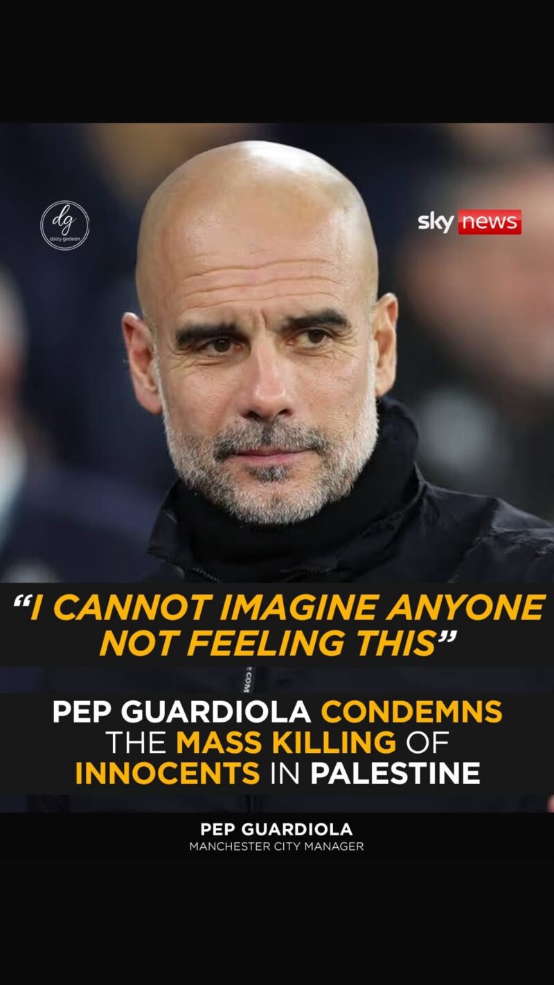 I Cannot Imagine Anyone Not Feeling This’: Pep Guardiola Condemns Killing of Innocents in Palestine