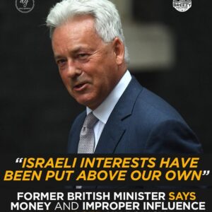 “Israeli Interests Put Above Britain’s Own”: Former UK Minister Alan Duncan Alleges Improper Influence on Government Policy