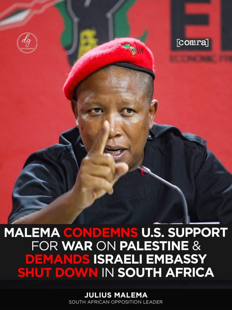 Malema Condemns U.S. Support for War on Palestine, Demands Israeli Embassy Shut in South Africa