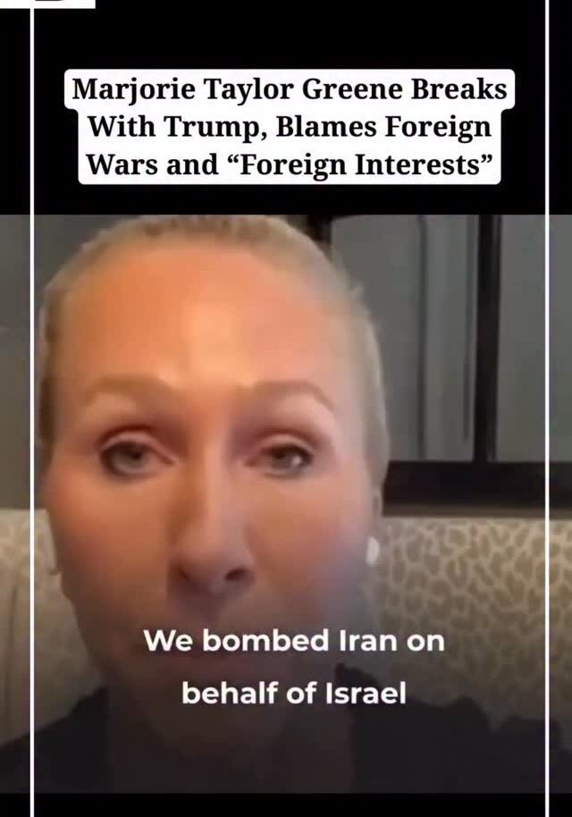 Marjorie Taylor Greene Breaks With Trump, Blasts Iran Strikes as Betrayal of ‘America First’