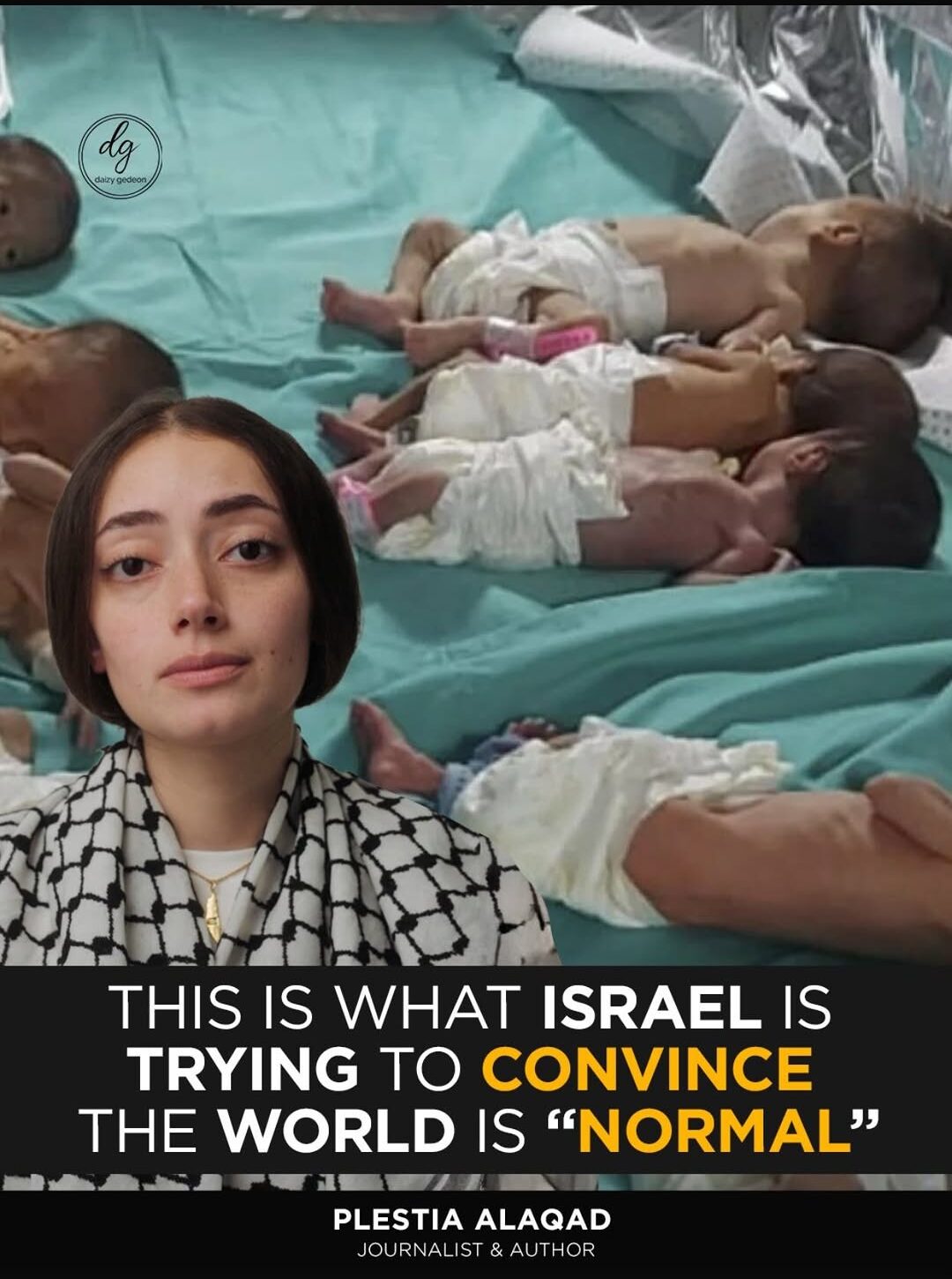 Plestia Alaqad: Israel’s Efforts to Make Its Actions Seem ‘Normal’ Exposed