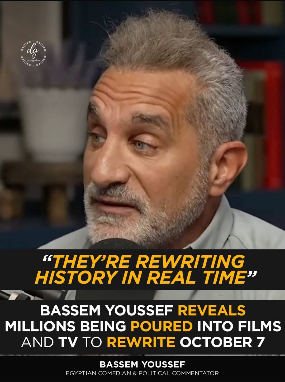 “They’re Rewriting History in Real Time”: Bassem Youssef Says Millions Are Being Spent to Shape the October 7 Narrative