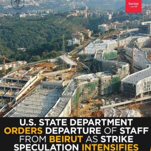 US State Department Evacuates Personnel From Beirut Amid Strike Speculation