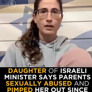 Daughter of Israeli Minister Alleges Years of Abuse and Exploitation in Shocking Claims