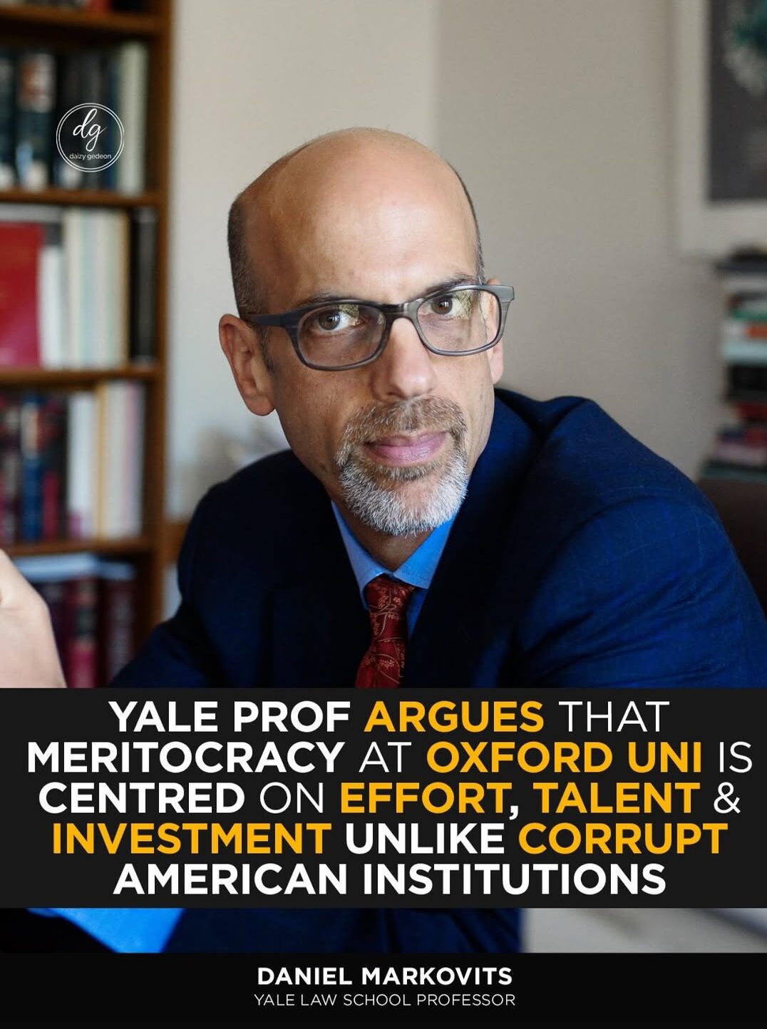 Yale Professor Daniel Markovits: Oxford Meritocracy Based on Talent, Effort, Investment