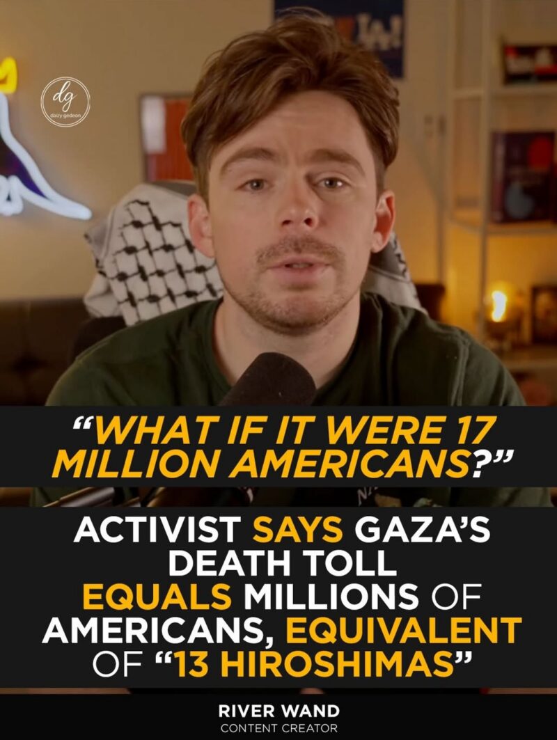 River Wand Compares Gaza Death Toll to 17 Million Americans, “Equivalent of 13 Hiroshimas”