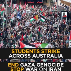 Students Strike Across Australia Demanding End to Gaza War and Wider Middle East Conflict