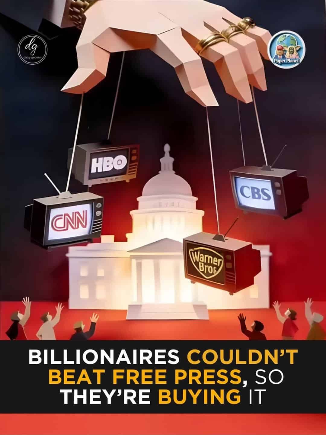 Billionaires Are Buying the Media After Failing to Silence the Free Press