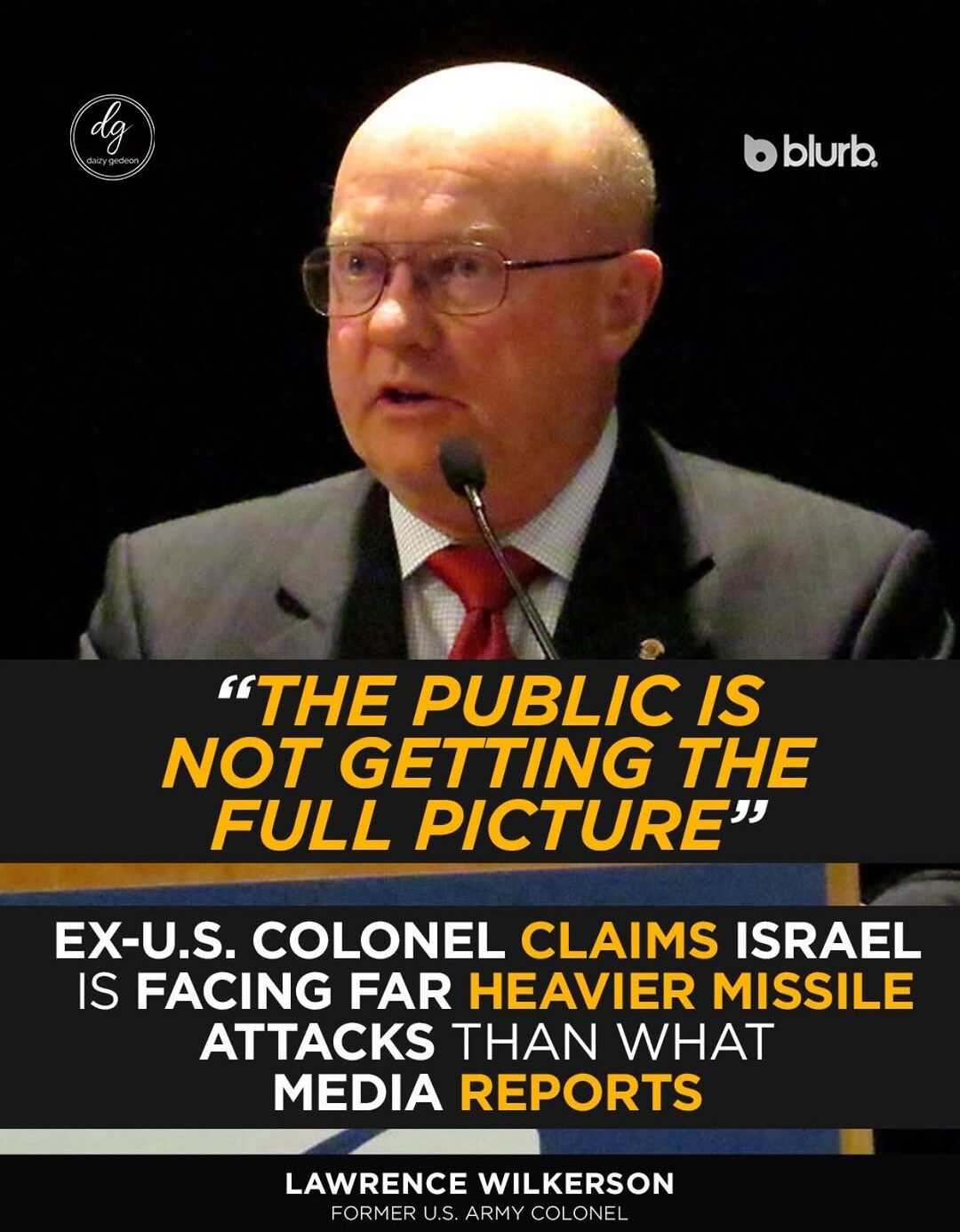 Ex-U.S. Colonel Lawrence Wilkerson Claims Israel Facing “Far Heavier” Missile Attacks Than Media Reports
