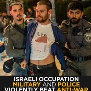 Israeli Police Clash With Anti-War Protesters in Tel Aviv — Violent Crackdown Caught on Camera