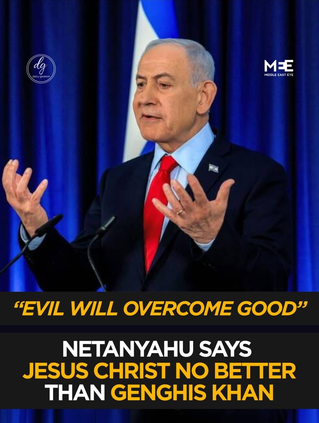 Netanyahu Compares Jesus Christ to Genghis Khan, Says “Evil Will Overcome Good”