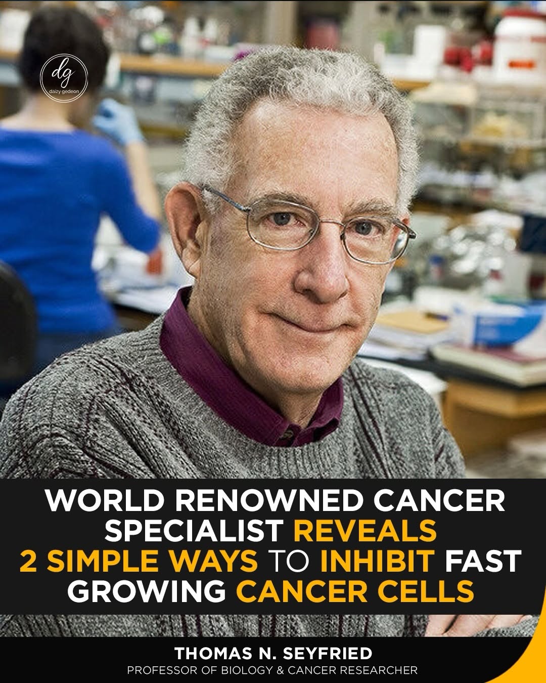 Cancer Researcher Thomas N. Seyfried Shares 2 Approaches to Slow Tumor Growth