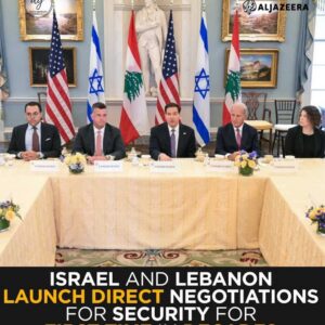 BREAKING: Israel and Lebanon Enter Direct Talks for First Time in Decades — Al Jazeera Reports