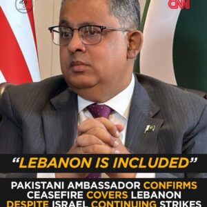 “Lebanon Is Included”: Pakistani Ambassador Says Ceasefire Applies Despite Ongoing Israeli Strikes