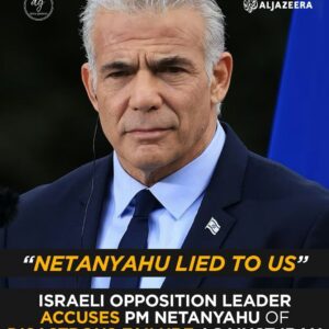 “Netanyahu Lied to Us”: Lapid Slams PM Over ‘Disastrous Failure’ on Iran