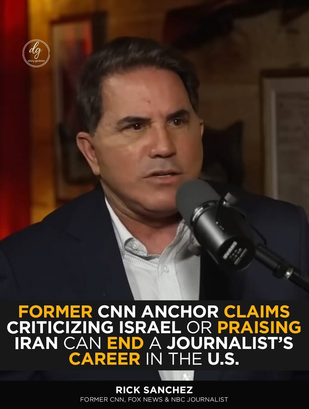 Rick Sanchez Says Criticizing Israel Can End a Journalist’s Career in the U.S.