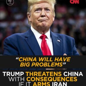 Trump Warns China of Consequences if It Arms Iran