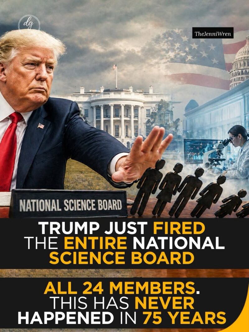 Unprecedented: Trump Fires All 24 Members of National Science Board for First Time in 75 Years