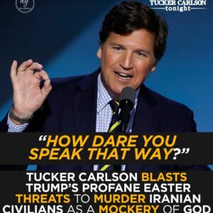 ‘How Dare You?’ Tucker Carlson Slams Donald Trump Over ‘Easter Threats’ Controversy