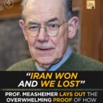 "إيران انتصرت ونحن خسرنا": جون ميرشايمر يقول إن ترامب ونتنياهو فشلا “Iran Won and We Lost”: John Mearsheimer Says Trump & Netanyahu Failed