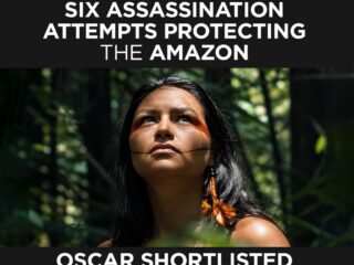 Amazon Activist Who Survived Six Assassination Attempts Stars in Oscar-Shortlisted Documentary