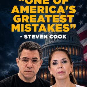 Steven Cook Calls U.S. Middle East Policy “One of America’s Greatest Mistakes”