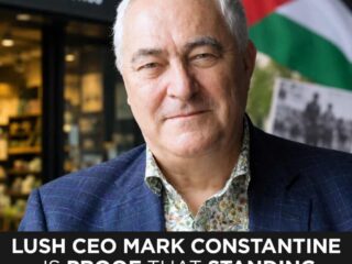 LUSH CEO MARK CONSTANTINE IS PROOF THAT STANDING AGAINST GENOCIDE IS GOOD FOR THE BOTTOM LINE AND YOUR CONSCIENCE 3 LUSH CEO MARK CONSTANTINE IS PROOF THAT STANDING AGAINST GENOCIDE IS GOOD FOR THE BOTTOM LINE AND YOUR CONSCIENCE